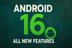 Android 16 All New Features